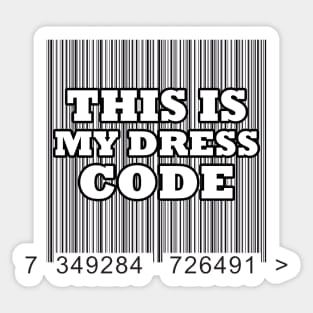 This is my dress code Sticker